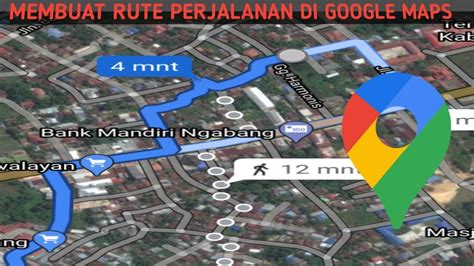 Cara Membuat Rute Di Google Maps